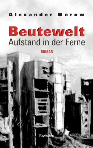 [Beutewelt 02] • Aufstand in der Ferne